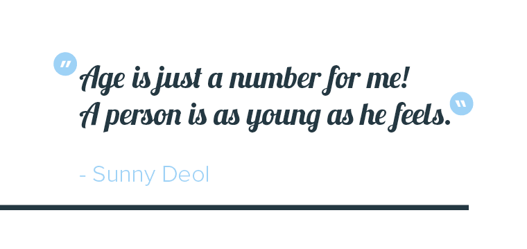 Age is just a number quote from Sunny Deol